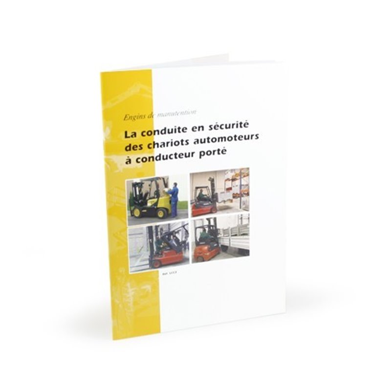 Livret la conduite en sécurité des chariots automoteurs Livret la conduite en sécurité des chariots automoteurs
