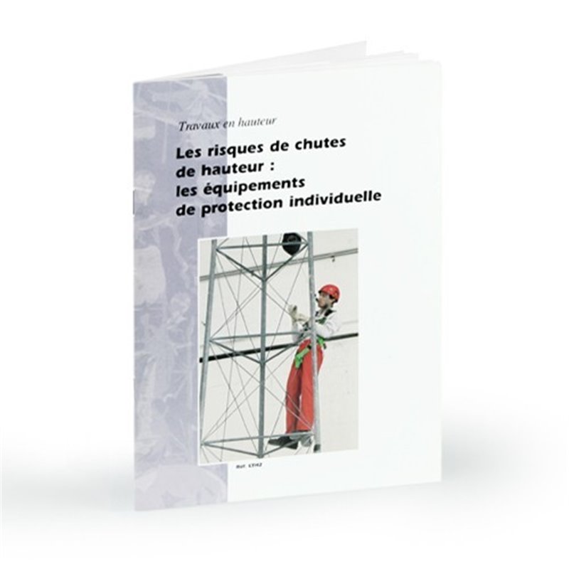 Livret Les risques de chutes de hauteur : EPI Livret Les risques de chutes de hauteur : EPI